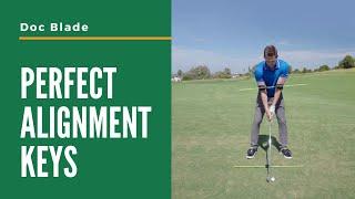 Perfect Alignment Keys| Doc Blade Forensic Golf Instructions