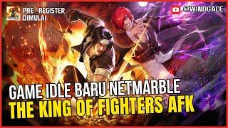 GAME IDLE BARU DARI NETMARBLE - THE KING OF FIGHTERS AFK