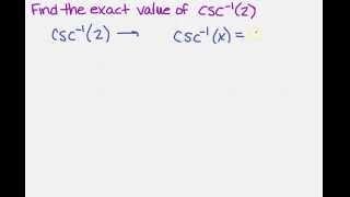 find the exact value of inverse cosecant