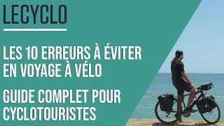 LES 10 ERREURS À ÉVITER EN VOYAGE À VÉLO | GUIDE COMPLET POUR CYCLOTOURISTES