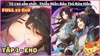 Tổng Hợp Review : Trọn Bộ 52h - Từ 1 Kẻ Sắp Chết Thiếu Niên Báo Thù Rửa Hận - Phần 1- 49
