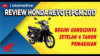 REVIEW HONDA REVO FI PGM 2017 | BEGINI KONDISINYA SETELAH 6 TAHUN PEMAKAIAN | WARNAMAX