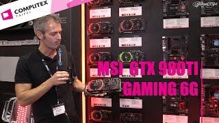 Computex 2015: MSI GTX 980 Ti Gaming 6G Video Card | Allround-PC.com