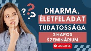 Dharma, életfeladat tudatossága 1