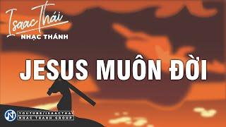 [ MV Lyric ]  Jesus Muôn Đời - Isaac Thái ft Lý Phương Lê |  Nhạc Thánh Ca Thờ Phượng - Thương Khó