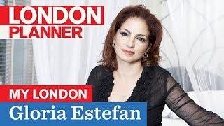 My London: Gloria Estefan