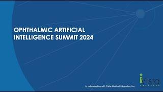 Ophthalmic AI Summit 2024