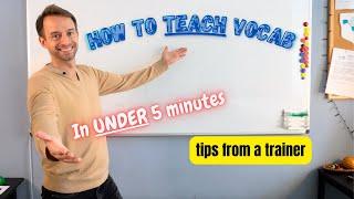 Learn to Teach Vocabulary in Under 5 Minutes