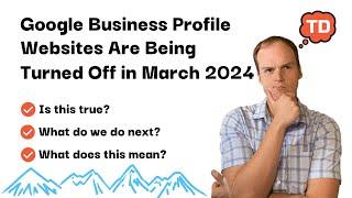 Is Your Business at Risk? Google Business Profile Websites Closing Soon