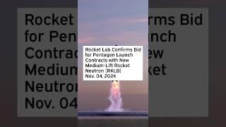Rocket Lab Confirms Bid for Pentagon Launch Contracts with New Medium-Lift Rocket Neutron #RKLB