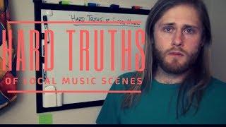 4 "Hard Truths" of Local Music Scenes