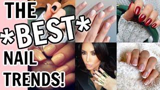 7 of the BEST Nails Trends…Ever.