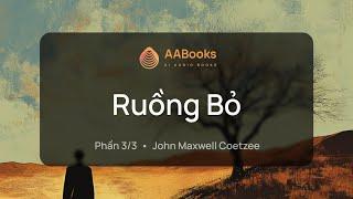 Ruồng Bỏ | Phần 3/3 | J. M. Coetzee | AABooks