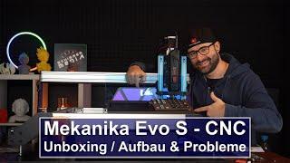 [Mekanika Evo S] CNC Maschine Unboxing - Aufbau & Probleme [4K]