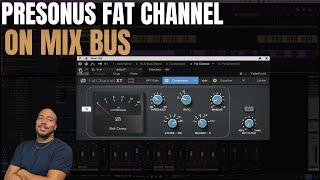 Using PreSonus Fat Channel On mix bus in Studio One 6