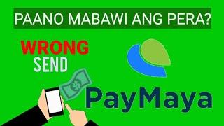 PAYMAYA WRONG NUMBER SEND OF MONEY | Maibabalik Pa Ba Ang Pera sa Paymaya?