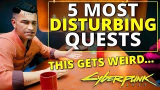 Top 5 Most Disturbing Quests in Cyberpunk 2077