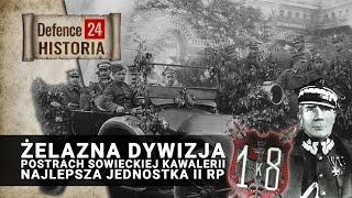 Żelazna Dywizja - postrach sowieckiej kawalerii. Najlepsza jednostka II RP [DEFENCE24 HISTORIA]