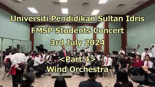 UPSI FMSP Students Concert on 3rd July 2024 Part 4 Wind Orchestra