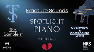 The Sampleist - Spotlight Piano by Fracture Sounds - Overview - Composing With