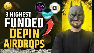 3 Highest Funded Depin AIrdrops 🪂 | Best Depin Airdrops