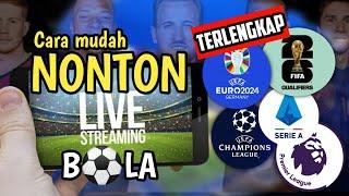 Cara Nonton LIVE Streaming Bola di HP tanpa Buffering