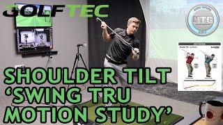 Shoulder Tilt  'Swing Tru Motion Study' | GOLFTEC | Lesson 89