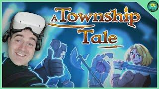 A Township Tale Oculus Quest 2 Gameplay! Is This The Best Multiplayer VR RPG Game For Oculus Quest?