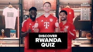 “Was war Nummer 2 nochmal?”  Neuer, Gnabry & Davies im #DiscoverRwanda Quiz