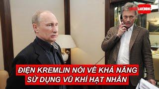 Điện Kremlin nói về khả năng sử dụng vũ khí hạt nhân | Báo Người Lao Động