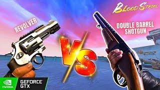 Blood Strike - New Revolver vs Double Barrel Shotgun which will be better? GTX Graphics Card 240 fps