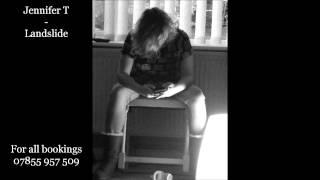 Jennifer T - Landslide by Stevie Nicks