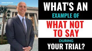 What Not To Say in the Courtroom | Attorney Logan Manderscheid of Denmon Pearlman