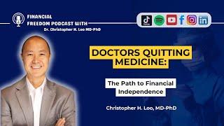 #1159 - How Dr. Christopher Loo Transitioned from Physician to Financial Freedom Expert