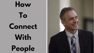 How To Connect With people | Jordan Peterson