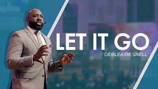 January 14, 2023, Pastor Debleaire Snell " Let It Go"  (Sermon Only)