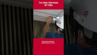 Thi công tấm nhựa ốp trần