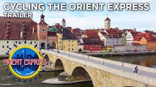 Trailer - Cycling across Europe on the Orient Express from Paris to Istanbul