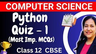 Computer Science Class 12 CBSE Board | Python Quiz - 1 | Python Revision Tour Quiz