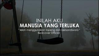 INILAH AKU, MANUSIA YANG TERLUKA I Puisi Bedcover