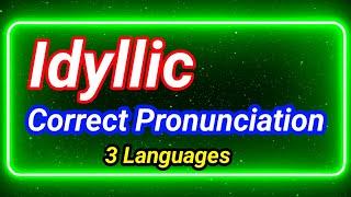 idyllic pronunciation | Correct pronunciation of idyllic