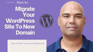 Migrate Wordpress Site To New Domain | CM Manjunath