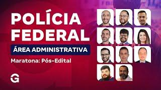 Concurso PF Administrativo: Maratona Pós-Edital