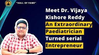 How Dr. Vijaya Kishore Reddy Turned Entrepreneur & Founder of Three Hospitals!