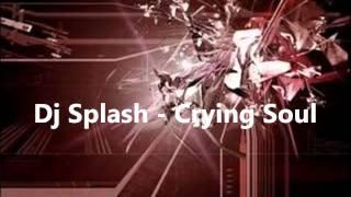 Dj Splash - Crying Soul