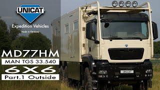 UNICAT Expedition Vehicles MD77HM MAN TGS 33.540 - 6X6 - Part 1 Outside