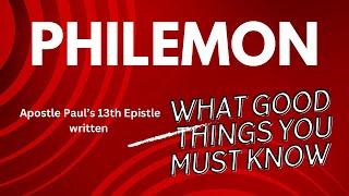 PHILEMON, the good things to know on the 13th EPISTLE written by APOSTLE PAUL#grace#forgiveness