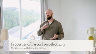 Properties of Fascia: Piezoelectricity | Mini-lesson with Rory Sandstone