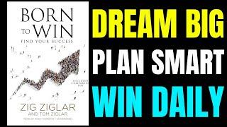 BORN TO WIN  By Zig Ziglar Audiobook | Book Summary In English