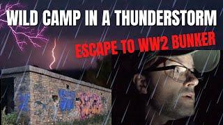 WILD CAMP IN A THUNDERSTORM by the Sea | Escape to WW2 Army Bunker | Urbex